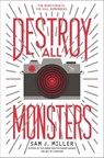 Destroy All Monsters - Sam J. Miller - 9780062456762