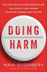 Doing Harm - DUSENBERY,  Maya - 9780062470805