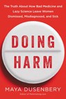 Doing Harm - Maya Dusenbery - 9780062470812