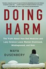 Doing Harm - Maya Dusenbery - 9780062470836