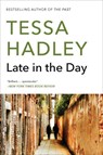 Late in the Day - Tessa Hadley - 9780062476708