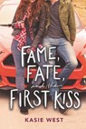 Fame, Fate, and the First Kiss - WEST,  Kasie - 9780062675798