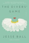 The Divers' Game - Jesse Ball - 9780062676122