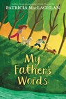 My Father's Words - Patricia MacLachlan - 9780062687692