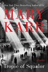 Tropic of Squalor - KARR,  Mary - 9780062699824