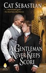 A Gentleman Never Keeps Score - Cat Sebastian - 9780062820631