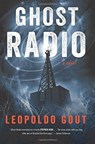Ghost Radio: A Novel - Leopoldo Gout - 9780062853509