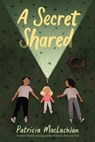 A Secret Shared - Patricia MacLachlan - 9780062885869