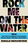 Rock Me on the Water - BROWNSTEIN,  Ronald - 9780062899217