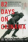 82 Days on Okinawa - SHAW,  Art ; Wise, Robert L. - 9780062907448