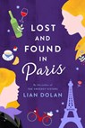 Lost and Found in Paris - Lian Dolan - 9780062909039