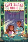 Love Sugar Magic: A Mixture of Mischief - Anna Meriano - 9780062915917