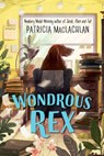 Wondrous Rex - Patricia MacLachlan - 9780062941022