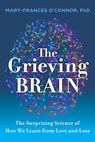 The Grieving Brain - Mary-Frances O'Connor - 9780062946256