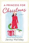 A Princess for Christmas - Jenny Holiday - 9780062952035