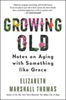 Growing Old - Elizabeth Marshall Thomas - 9780062956446