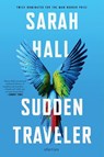 Sudden Traveler - Sarah Hall - 9780062959232