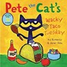 Pete the Cat’s Wacky Taco Tuesday - James Dean ; Kimberly Dean - 9780062974419