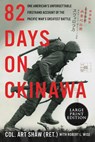 82 Days on Okinawa: One American's Unforgettable Firsthand Account of the Pacific War's Greatest Battle - Art Shaw - 9780062978875