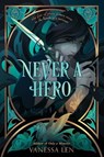 Len, V: Never a Hero - Vanessa Len - 9780063024700