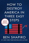 How to Destroy America in Three Easy Steps LP - Ben Shapiro - 9780063029729