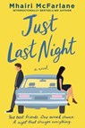 Just Last Night - Mhairi McFarlane - 9780063036857