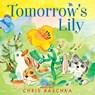 Tomorrow's Lily - Chris Raschka - 9780063049376