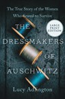 Dressmakers of Auschwitz - Lucy Adlington - 9780063118881