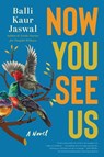 Now You See Us - Balli Kaur Jaswal - 9780063161603