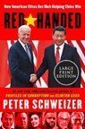 Red-Handed: How American Elites Get Rich Helping China Win - Peter Schweizer - 9780063211698