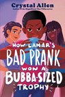 How Lamar's Bad Prank Won a Bubba-Sized Trophy - Crystal Allen - 9780063234468