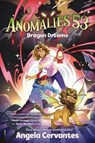 Anomalies 53 #2: Dragon Dreams - Angela Cervantes - 9780063245945