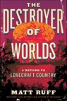 Ruff, M: Destroyer of Worlds - Matt Ruff - 9780063256903
