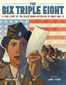 The Six Triple Eight - Tonya Abari - 9780063265769