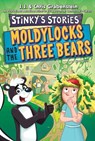 Stinky's Stories #4: Moldylocks and The Three Bears - Chris Grabenstein ; J.J. Grabenstein - 9780063311268