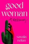 Nolan, S: Good Woman - Savala Nolan - 9780063320086
