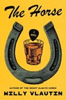 The Horse - Willy Vlautin - 9780063346574