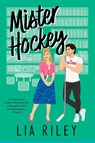 Mister Hockey - Lia Riley - 9780063377530