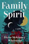 Family Spirit - Diane McKinney-Whetstone - 9780063395428