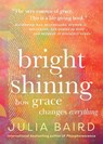 Bright Shining - Julia Baird - 9780063414358