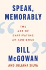Speak, Memorably - Bill McGowan ; Juliana Silva - 9780063415195