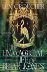 The Unmagical Life of Briar Jones - Lex Croucher - 9780063460218