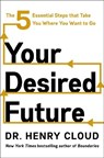 Your Desired Future - Henry Cloud - 9780063487833