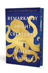 Remarkably Bright Creatures. Collector's Edition - Shelby Van Pelt - 9780063573581