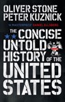 The Concise Untold History of the United States - Oliver Stone ; Peter Kuznick - 9780091956806