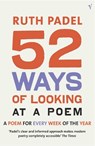 52 Ways Of Looking At A Poem - Ruth Padel - 9780099429159