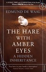 The Hare With Amber Eyes - Edmund de Waal - 9780099539551
