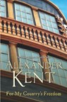 For My Country's Freedom - Alexander Kent - 9780099591634