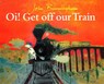 Oi! Get Off Our Train - John Burningham - 9780099853404