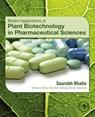 Modern Applications of Plant Biotechnology in Pharmaceutical Sciences - Saurabh (Head of the Plant Tissue Culture Lab Bhatia ; Kiran (Senior Research Fellow Sharma ; Randhir (Associate Professor Dahiya ; Tanmoy Bera - 9780128022214